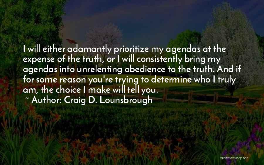 I Will Tell You The Truth Quotes By Craig D. Lounsbrough