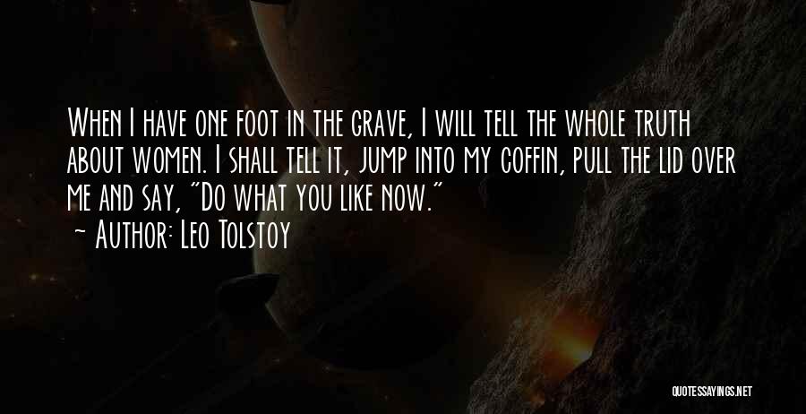 I Will Tell You The Truth Quotes By Leo Tolstoy