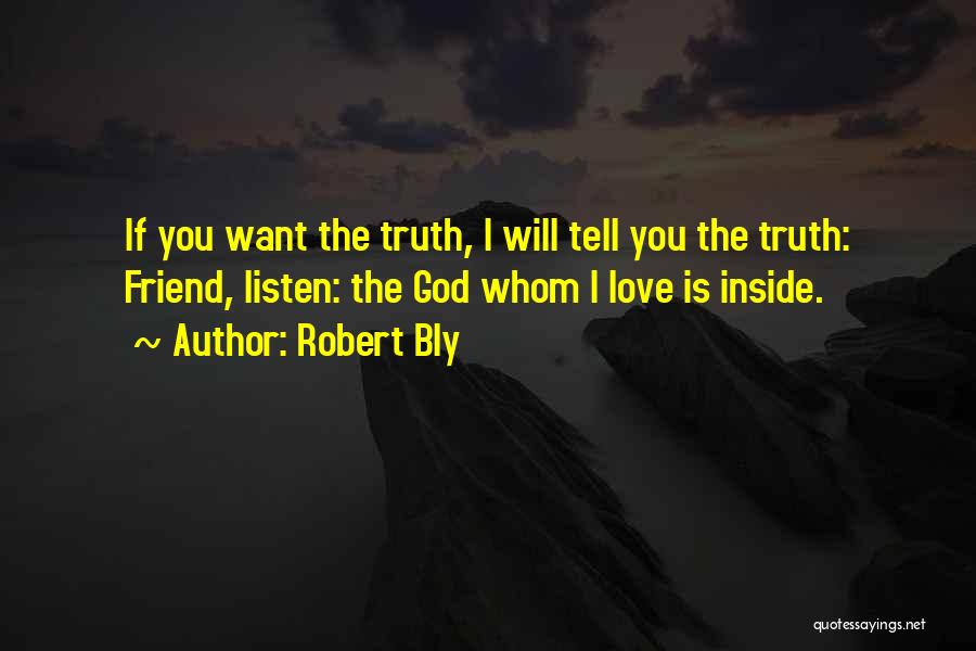 I Will Tell You The Truth Quotes By Robert Bly