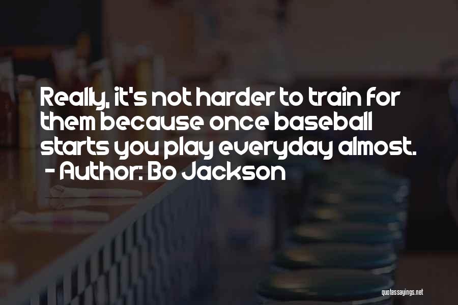 I Will Train Harder Quotes By Bo Jackson