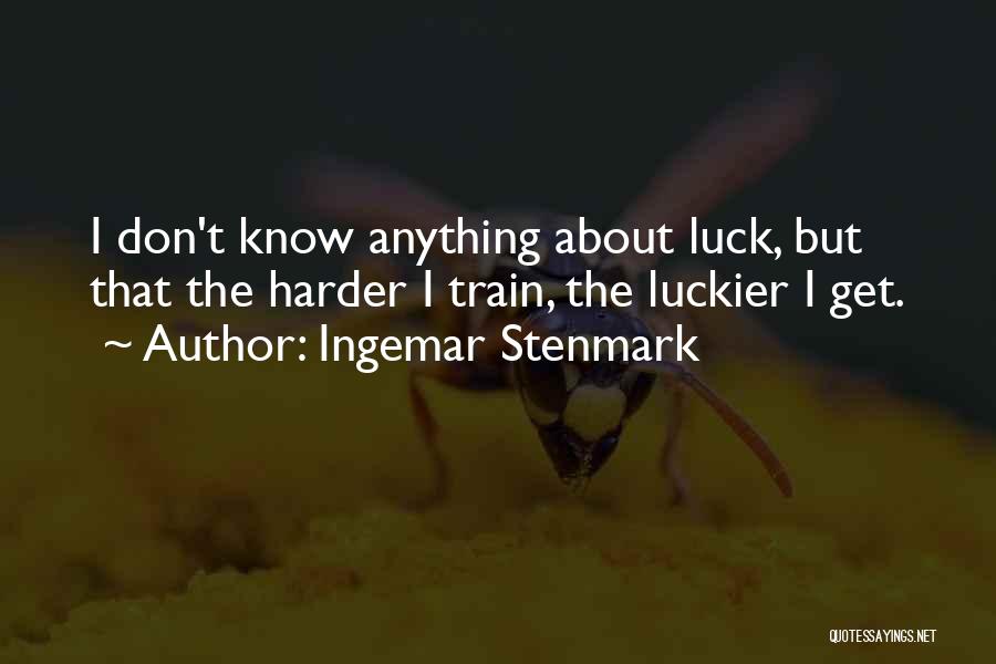 I Will Train Harder Quotes By Ingemar Stenmark