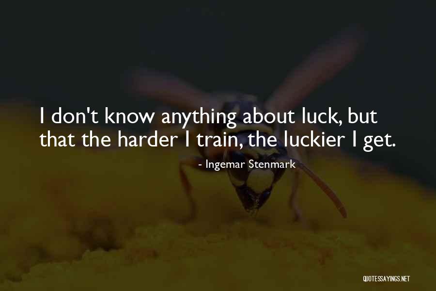 I Will Train Harder Quotes By Ingemar Stenmark I Will Train Harder Quotes By Ingemar Stenmark