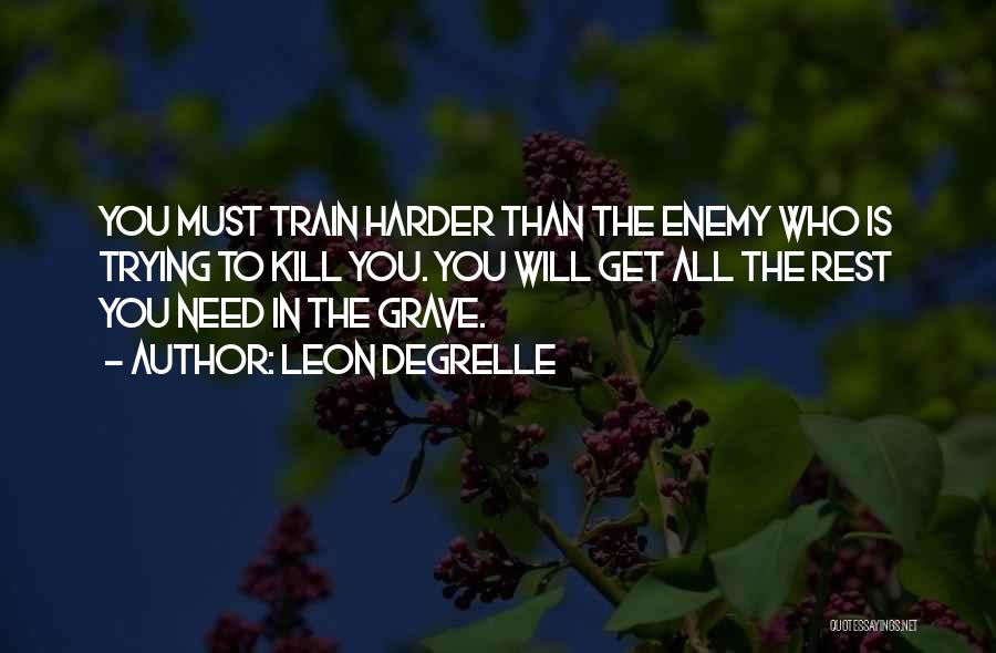 I Will Train Harder Quotes By Leon Degrelle