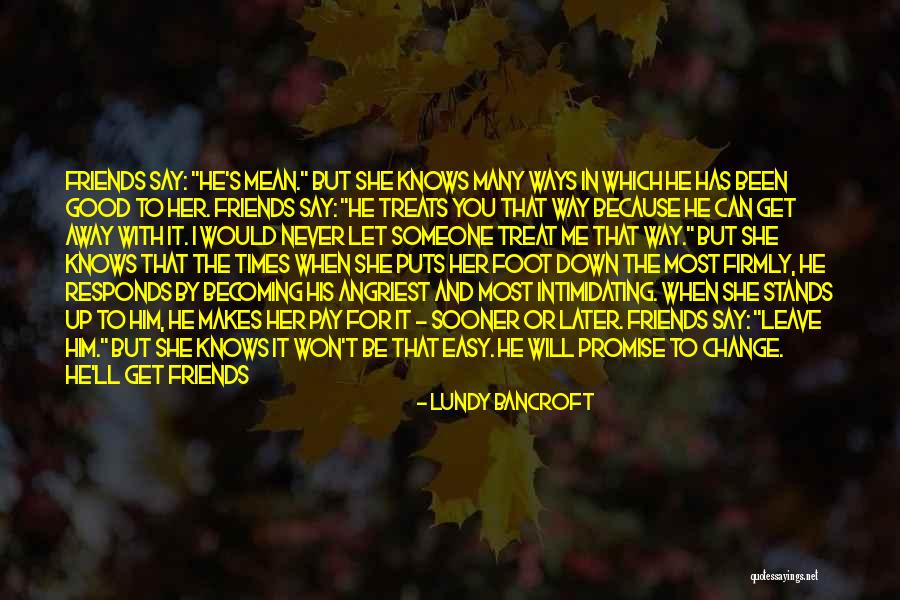 I Will Treat You Right Quotes By Lundy Bancroft I Will Treat You Right Quotes By Lundy Bancroft