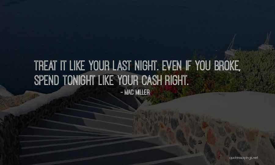 I Will Treat You Right Quotes By Mac Miller I Will Treat You Right Quotes By Mac Miller