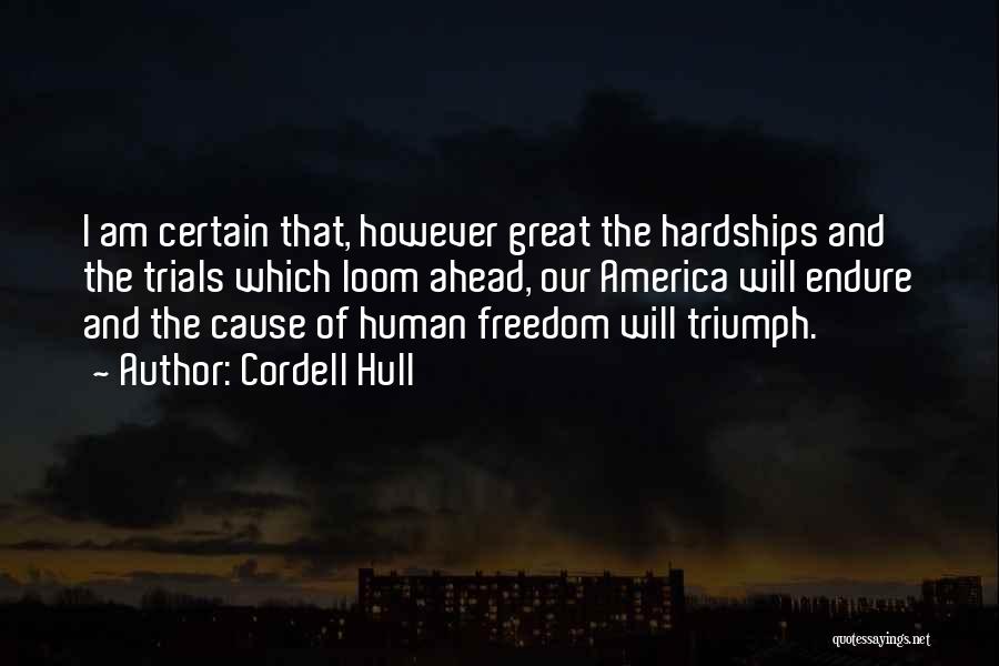 I Will Triumph Quotes By Cordell Hull
