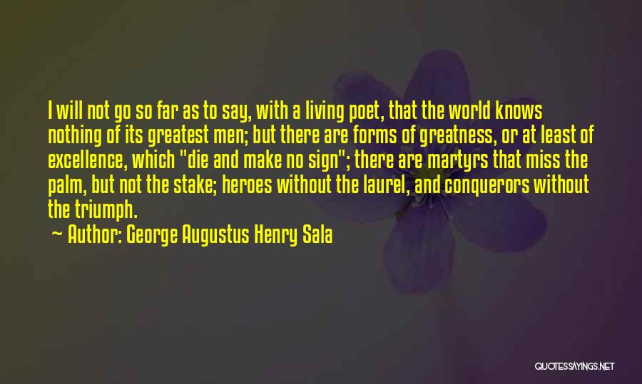 I Will Triumph Quotes By George Augustus Henry Sala