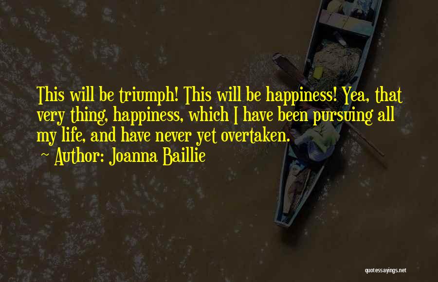 I Will Triumph Quotes By Joanna Baillie