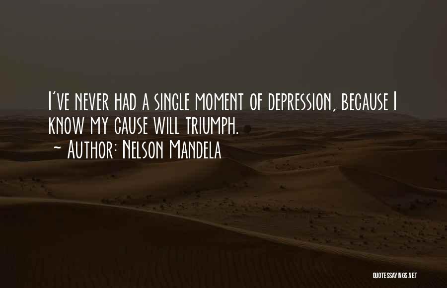 I Will Triumph Quotes By Nelson Mandela