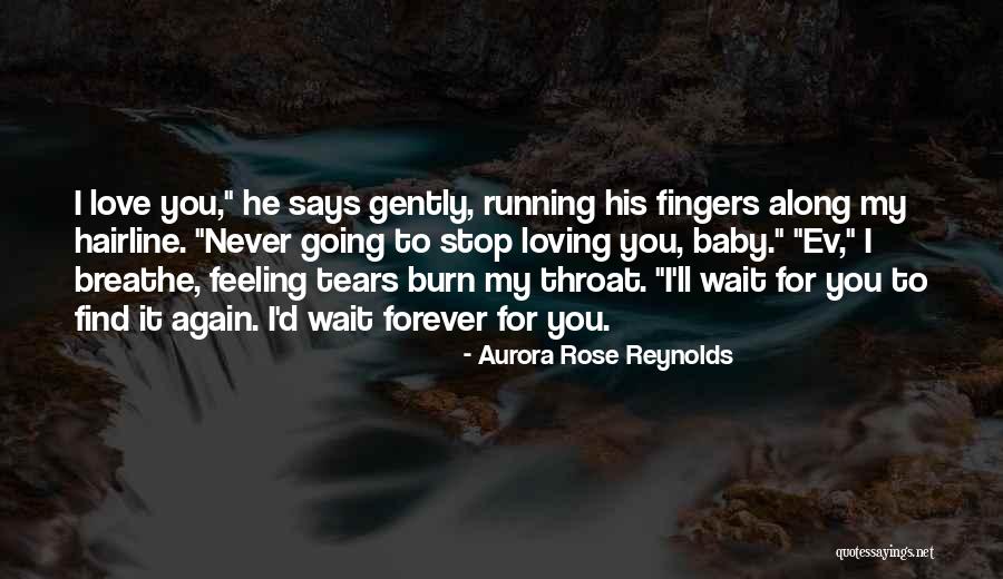 I Will Wait For You Forever Quotes By Aurora Rose Reynolds