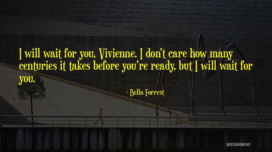 I Will Wait For You Quotes By Bella Forrest