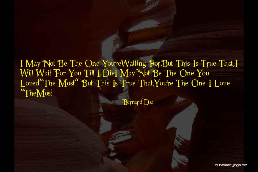 I Will Wait For You Quotes By Bernard Dsa