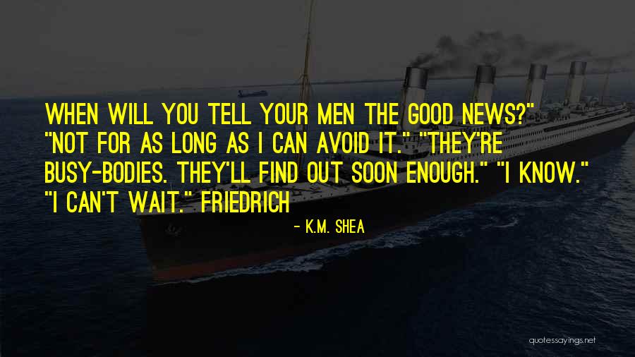 I Will Wait For You Quotes By K.M. Shea