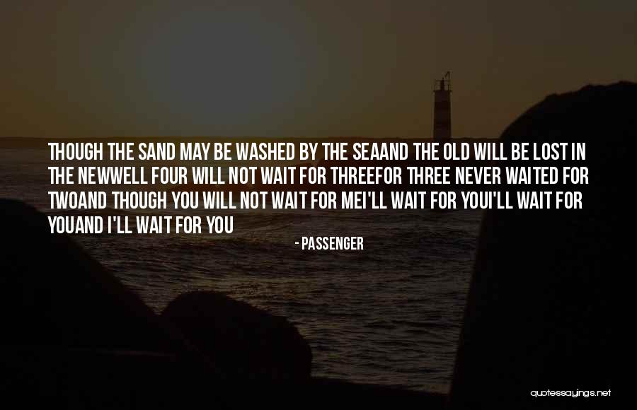 I Will Wait For You Quotes By Passenger