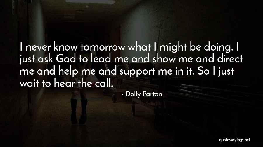 I Will Wait For Your Call Quotes By Dolly Parton