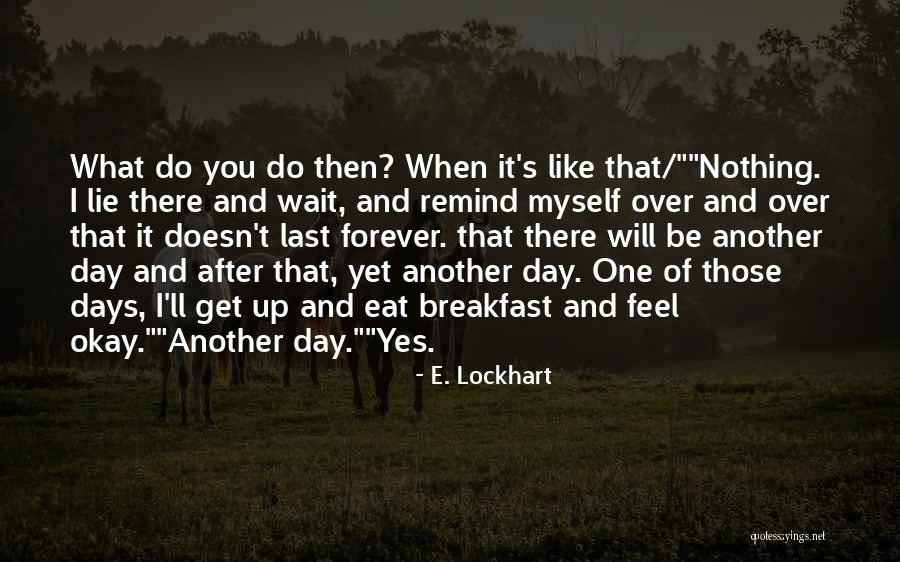 I Will Wait Forever Quotes By E. Lockhart I Will Wait Forever Quotes By E. Lockhart
