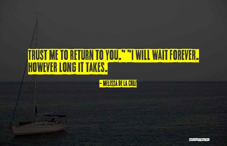 I Will Wait Forever Quotes By Melissa De La Cruz I Will Wait Forever Quotes By Melissa De La Cruz