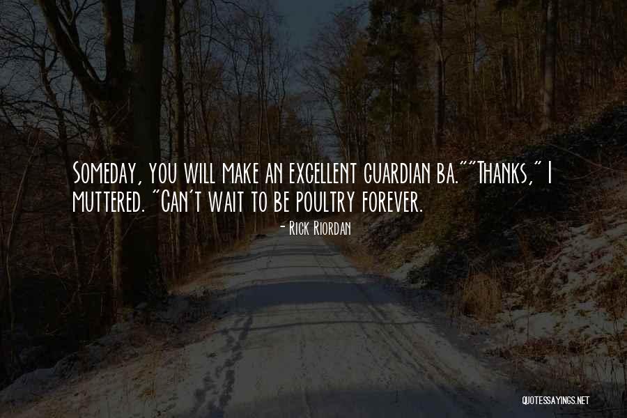 I Will Wait Forever Quotes By Rick Riordan I Will Wait Forever Quotes By Rick Riordan