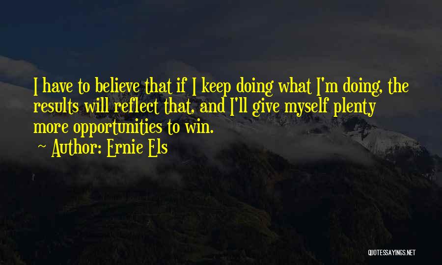 I Will Win Quotes By Ernie Els