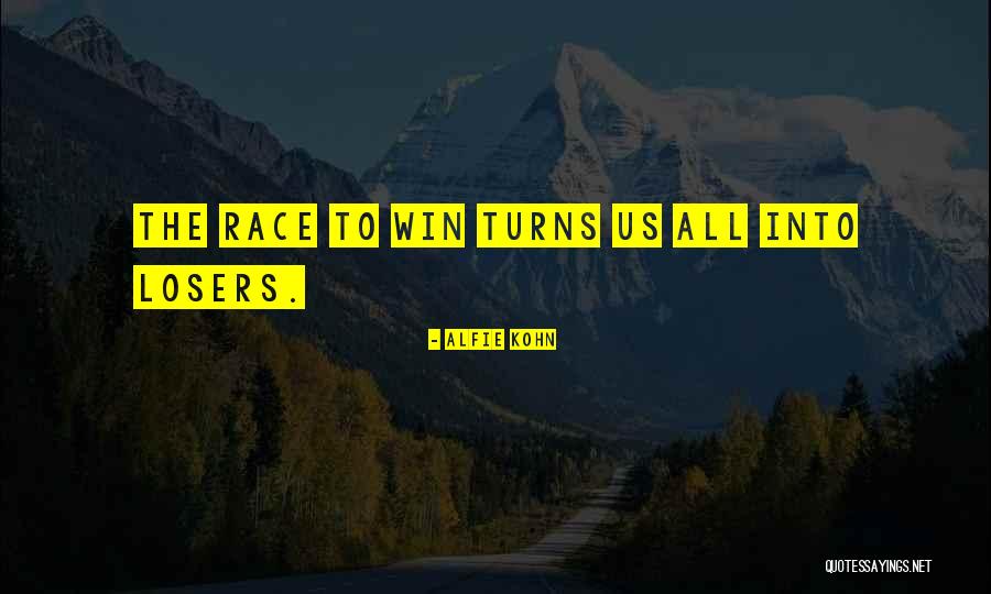 I Will Win The Race Quotes By Alfie Kohn