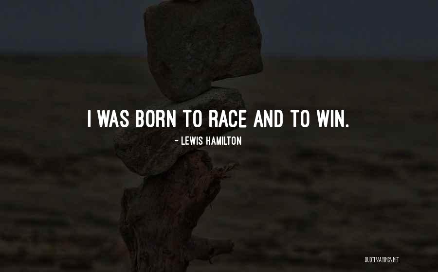 I Will Win The Race Quotes By Lewis Hamilton