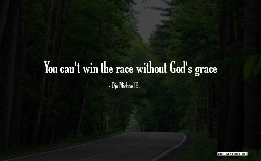 I Will Win The Race Quotes By Ojo Michael E.