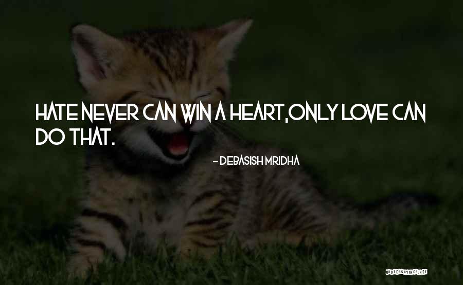 I Will Win Your Heart Quotes By Debasish Mridha