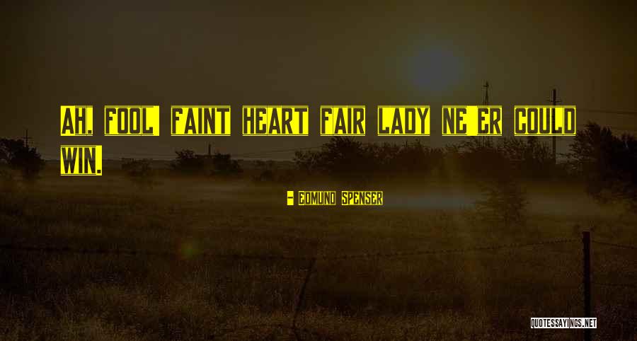 I Will Win Your Heart Quotes By Edmund Spenser