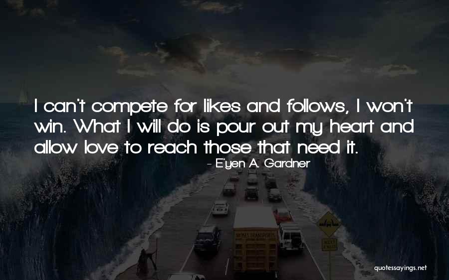 I Will Win Your Heart Quotes By E'yen A. Gardner