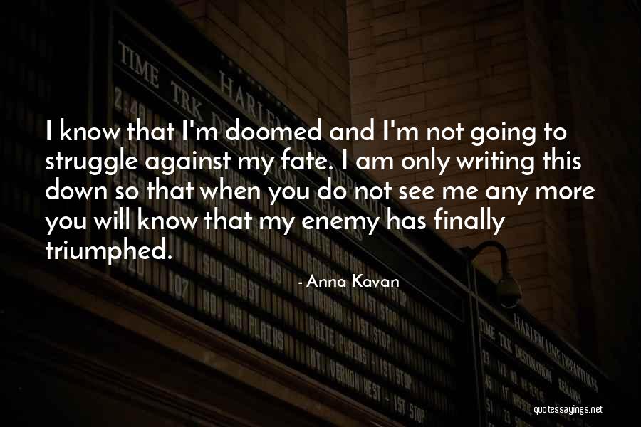 I Will You Quotes By Anna Kavan