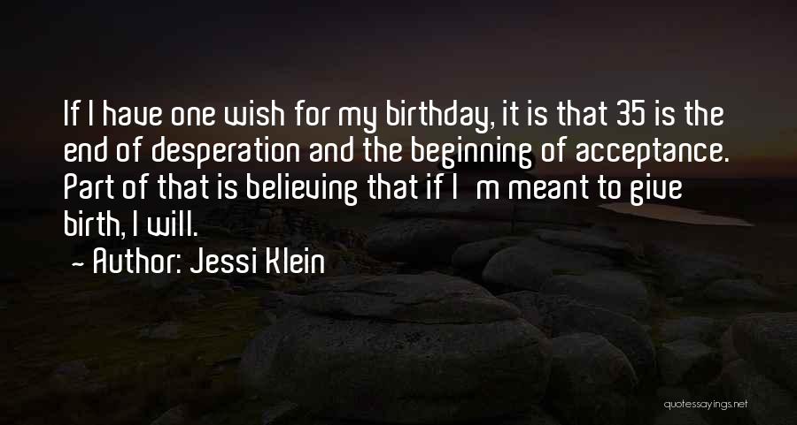 I Wish Birthday Quotes By Jessi Klein I Wish Birthday Quotes By Jessi Klein