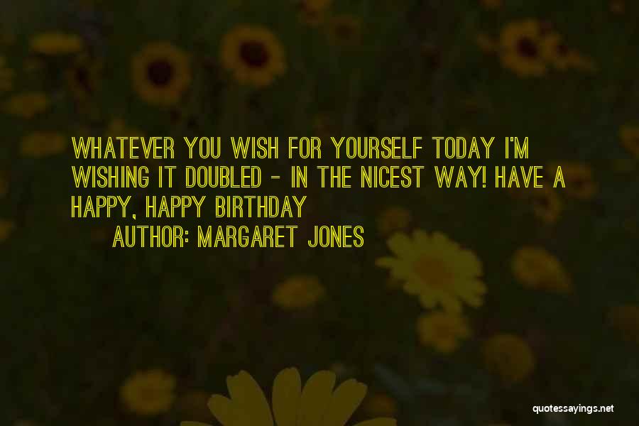 I Wish Birthday Quotes By Margaret Jones