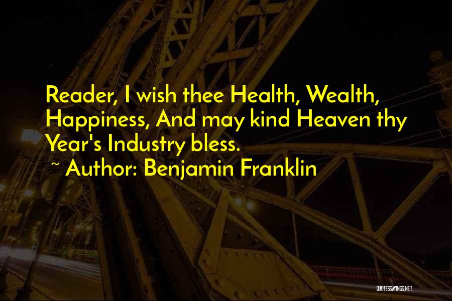 I Wish Happiness Quotes By Benjamin Franklin