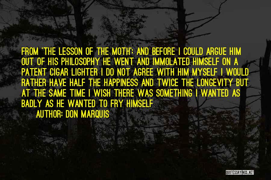 I Wish Happiness Quotes By Don Marquis