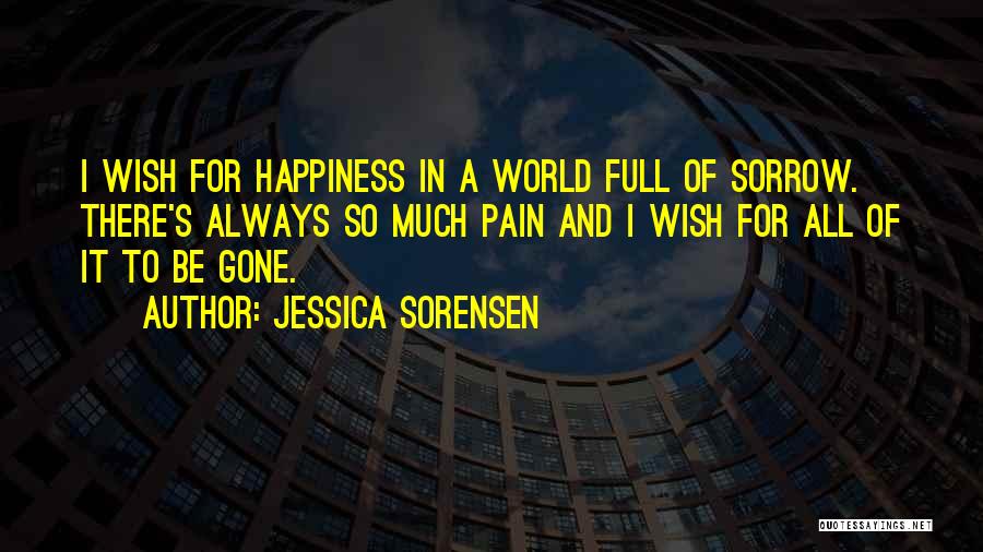 I Wish Happiness Quotes By Jessica Sorensen