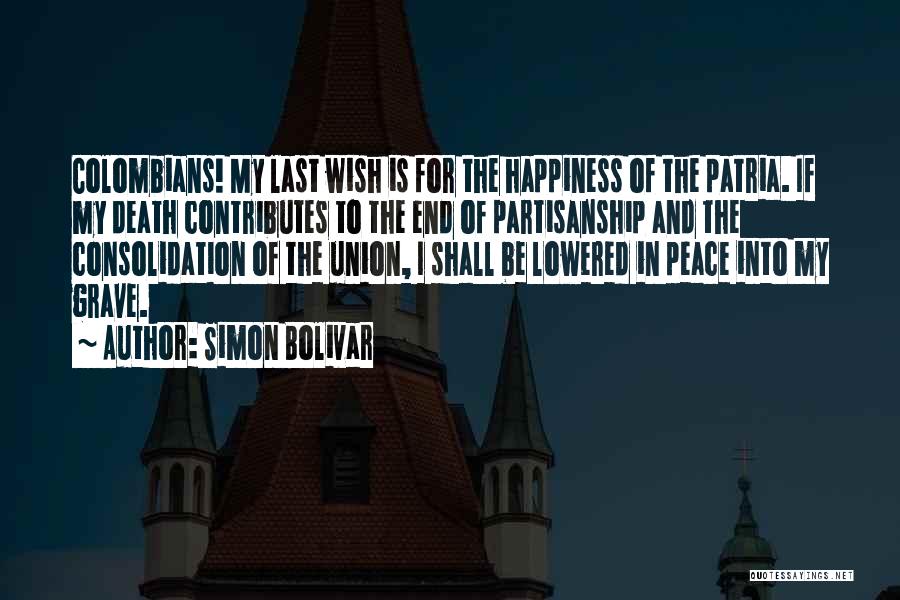 I Wish Happiness Quotes By Simon Bolivar