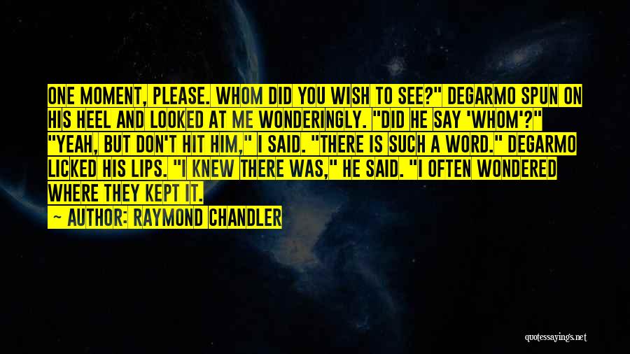 I Wish He Knew Quotes By Raymond Chandler