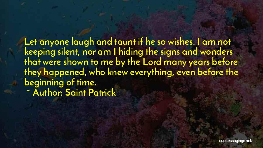 I Wish He Knew Quotes By Saint Patrick