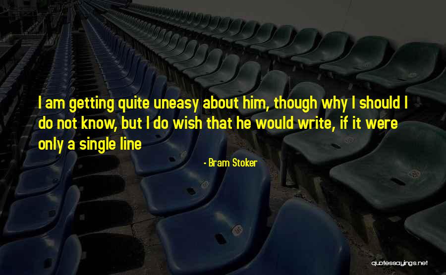 I Wish He Would Quotes By Bram Stoker