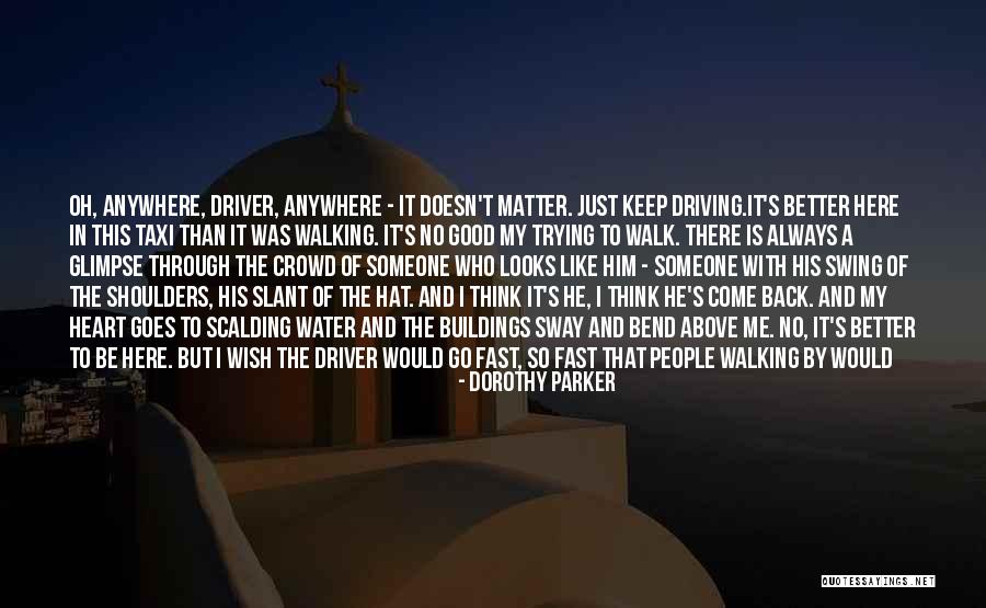 I Wish He Would Quotes By Dorothy Parker