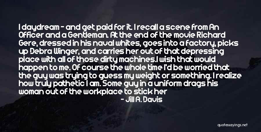 I Wish He Would Quotes By Jill A. Davis