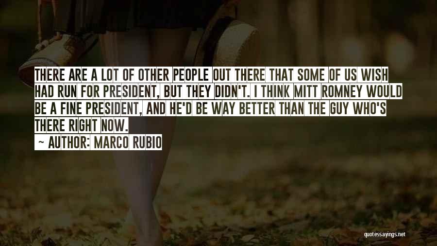 I Wish He Would Quotes By Marco Rubio