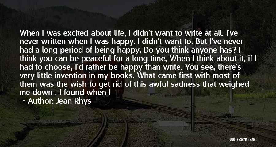 I Wish I Can Be Happy Quotes By Jean Rhys