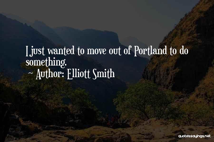 I Wish I Can Move On Quotes By Elliott Smith