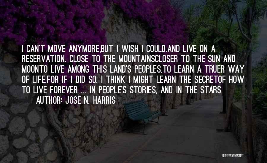 I Wish I Can Move On Quotes By Jose N. Harris