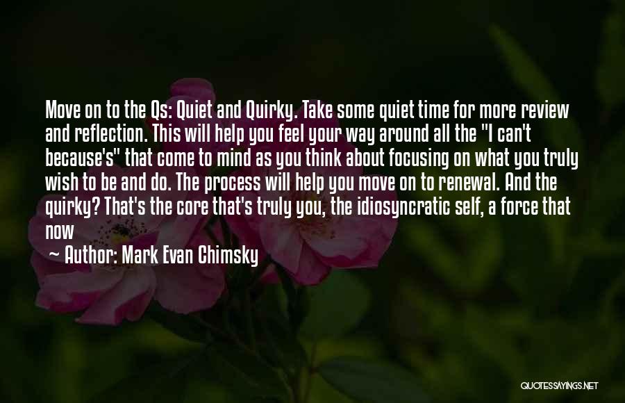 I Wish I Can Move On Quotes By Mark Evan Chimsky