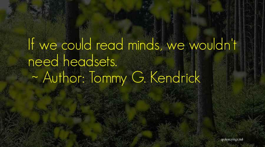 I Wish I Can Read Your Mind Quotes By Tommy G. Kendrick