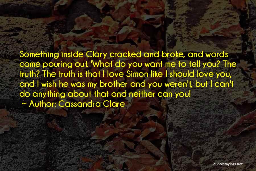 I Wish I Can Tell You Quotes By Cassandra Clare