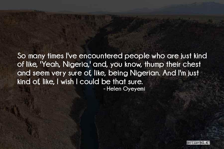 I Wish I Could Be Like You Quotes By Helen Oyeyemi I Wish I Could Be Like You Quotes By Helen Oyeyemi