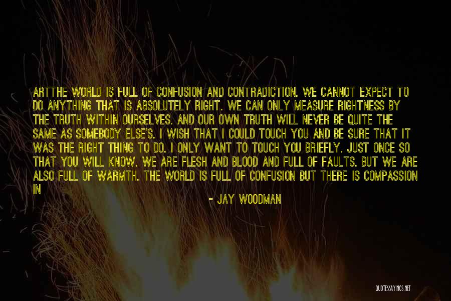 I Wish I Could Be Like You Quotes By Jay Woodman